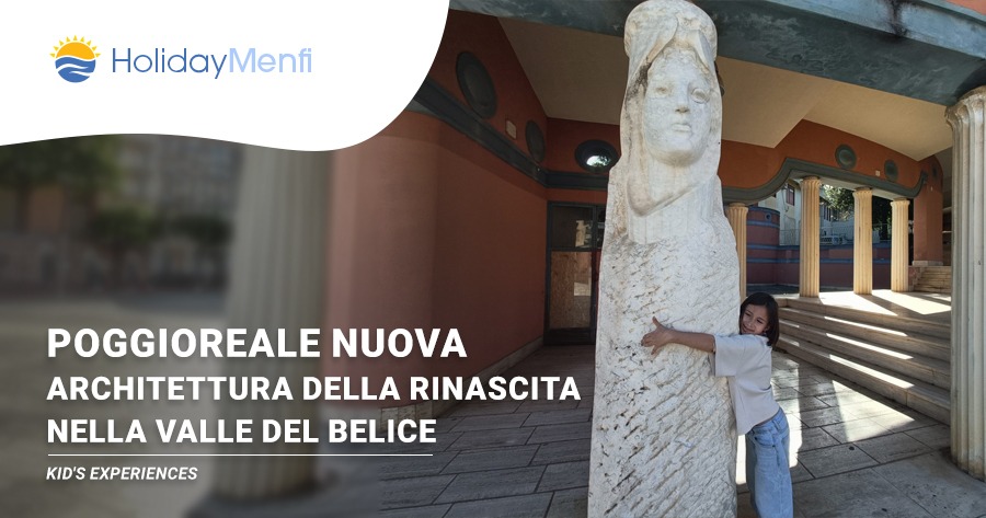 Poggioreale Nuova e Piazza Elimo: una visita con bambini nella Valle del Belice